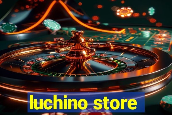 luchino store