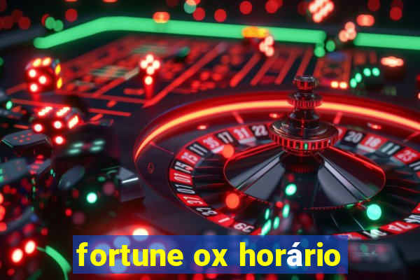 fortune ox horário