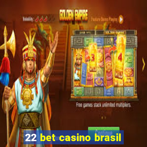 22 bet casino brasil