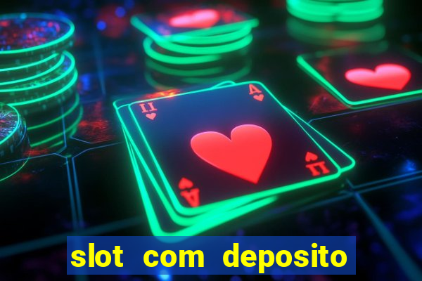 slot com deposito de 5 reais