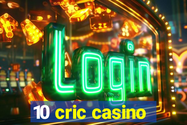 10 cric casino