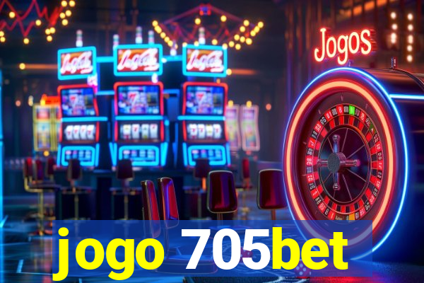 jogo 705bet