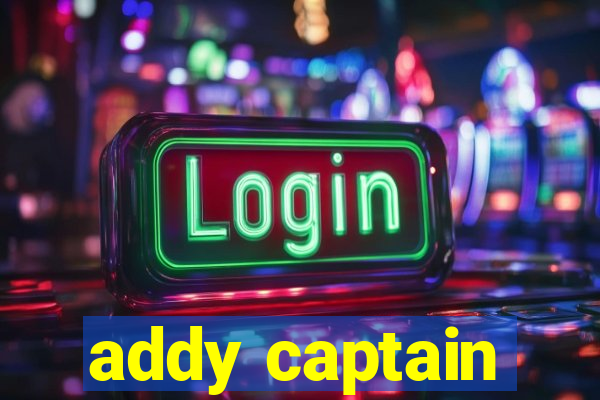 addy captain