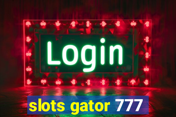 slots gator 777