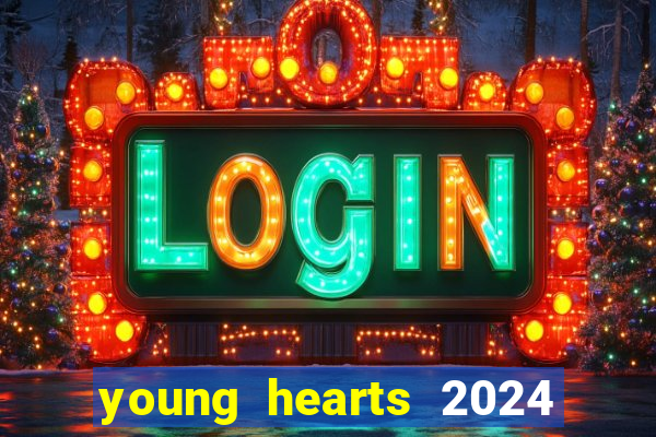 young hearts 2024 assistir online