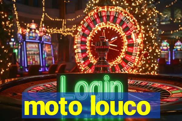 moto louco