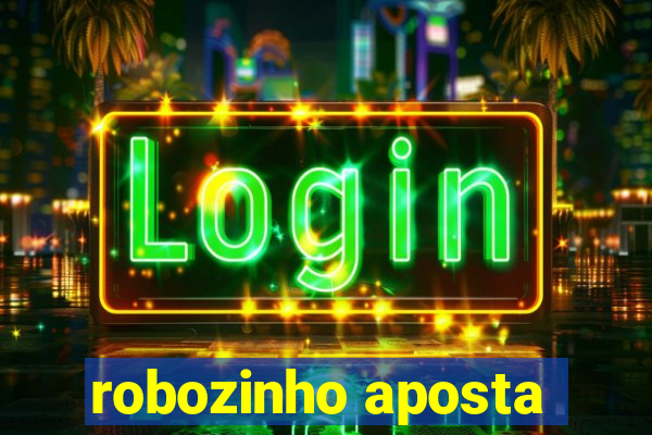 robozinho aposta