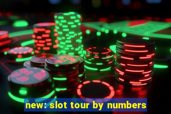 new: slot tour by numbers