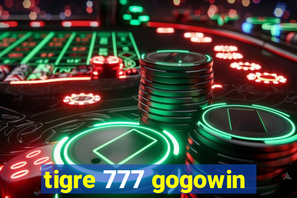 tigre 777 gogowin