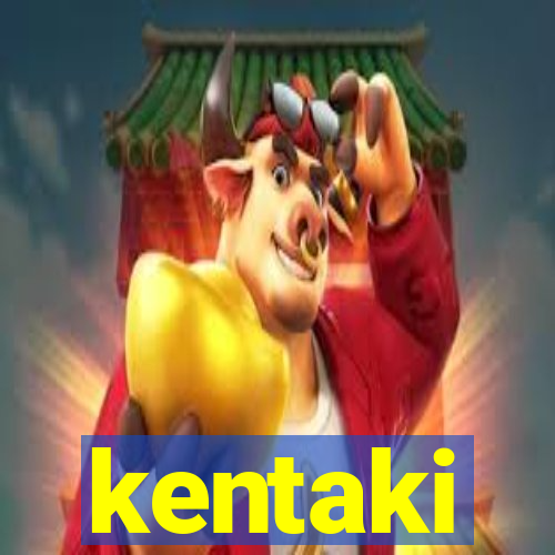 kentaki