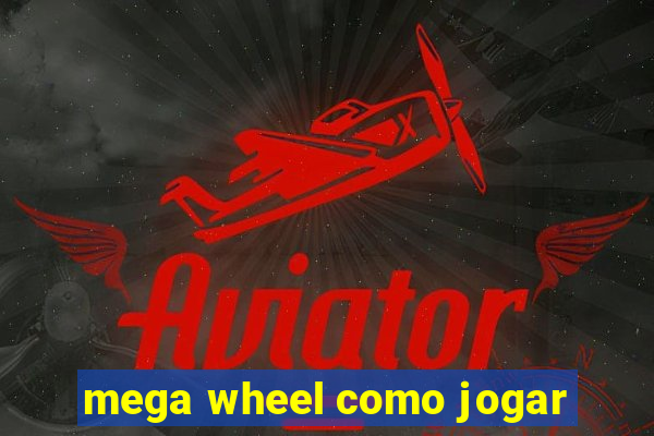 mega wheel como jogar