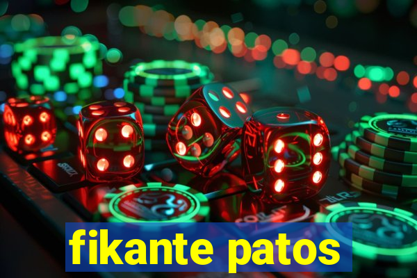 fikante patos