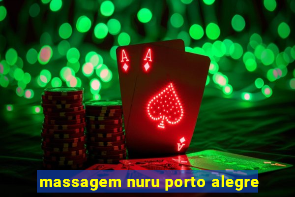 massagem nuru porto alegre