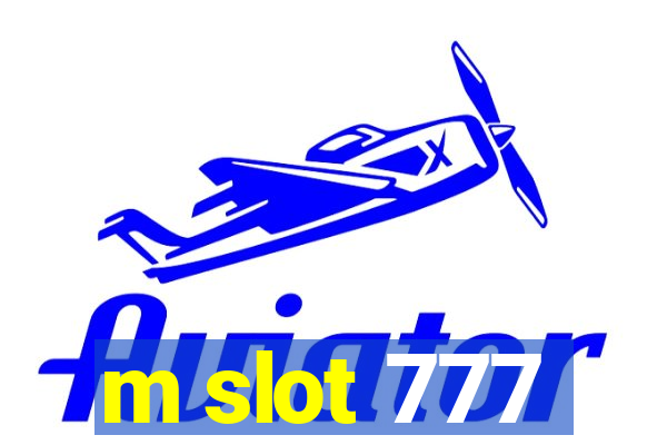 m slot 777