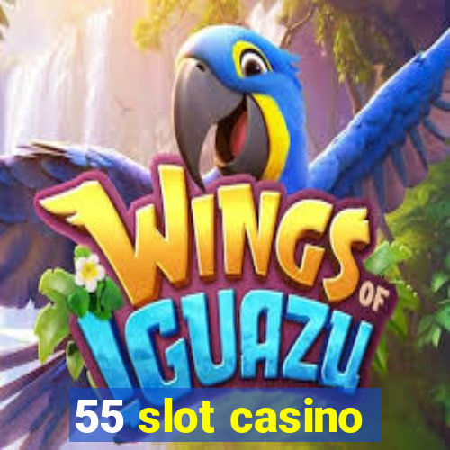 55 slot casino