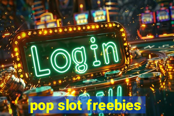 pop slot freebies