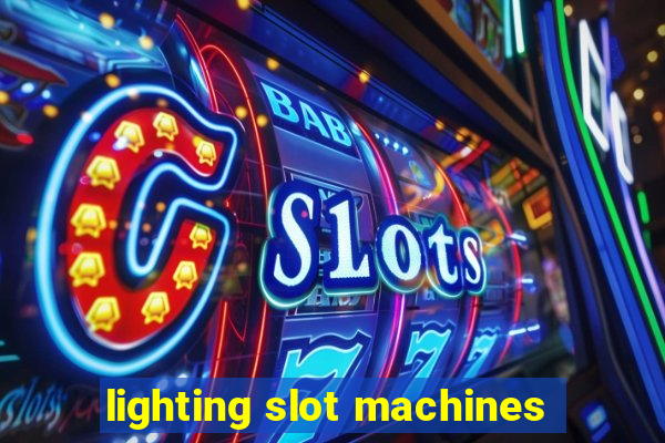 lighting slot machines