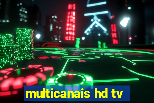 multicanais hd tv