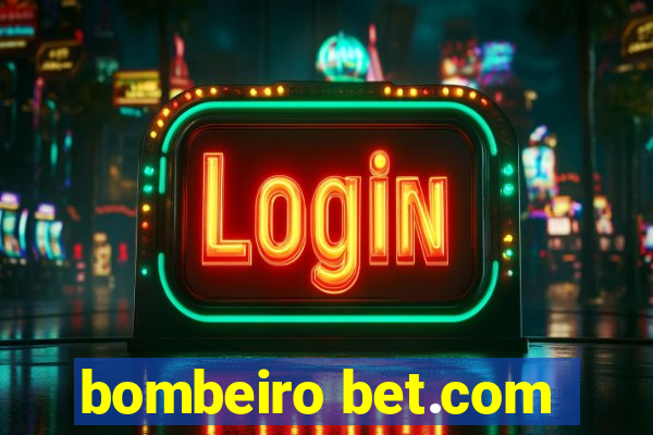 bombeiro bet.com