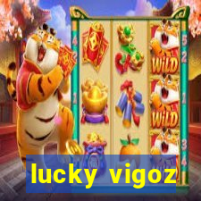 lucky vigoz