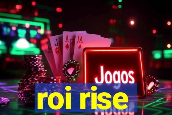 roi rise