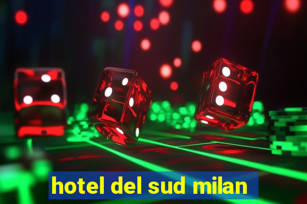 hotel del sud milan