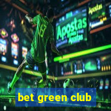 bet green club