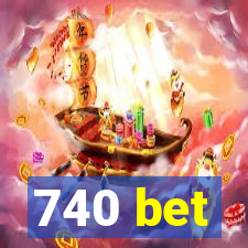 740 bet