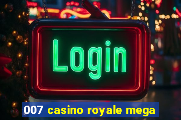 007 casino royale mega