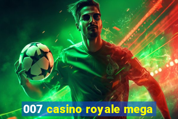 007 casino royale mega