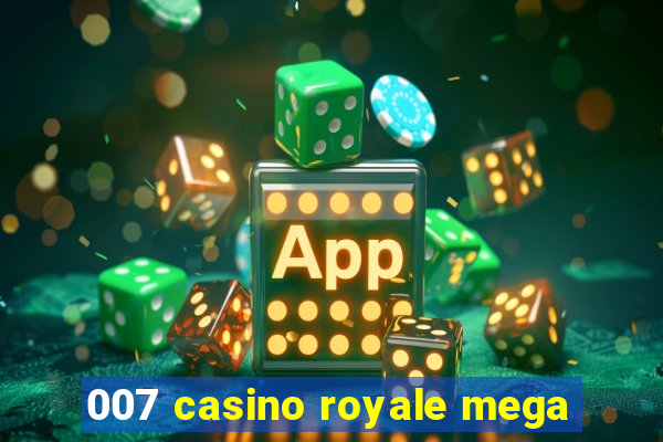 007 casino royale mega