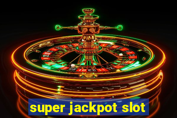 super jackpot slot