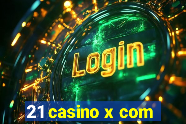 21 casino x com