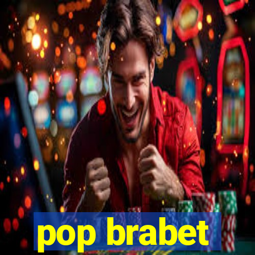 pop brabet