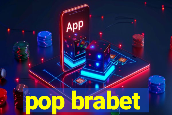 pop brabet