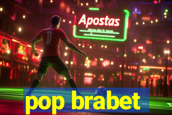 pop brabet