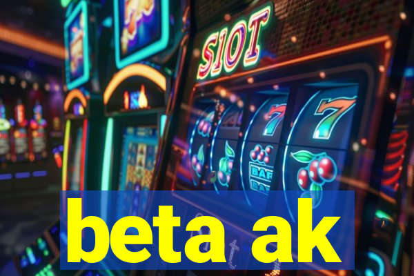 beta ak