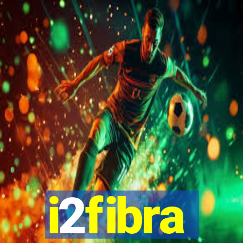 i2fibra