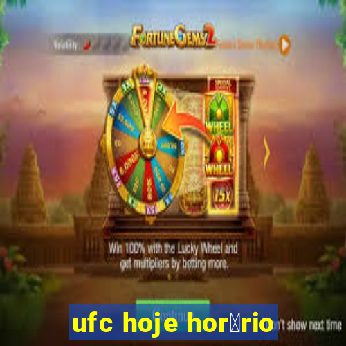 ufc hoje hor谩rio