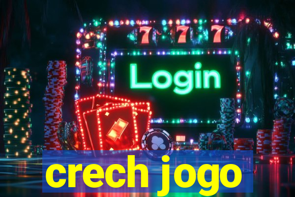 crech jogo