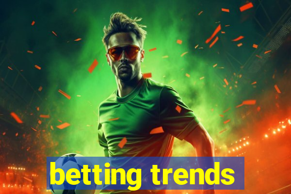 betting trends