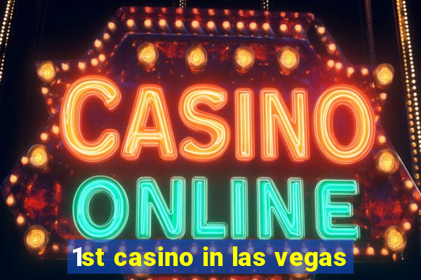 1st casino in las vegas