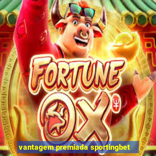 vantagem premiada sportingbet