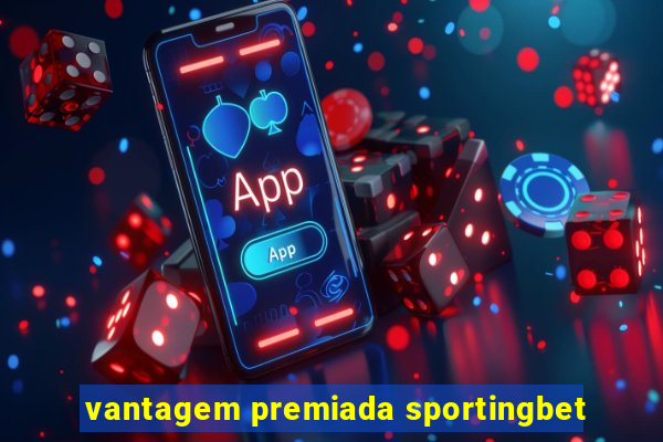 vantagem premiada sportingbet