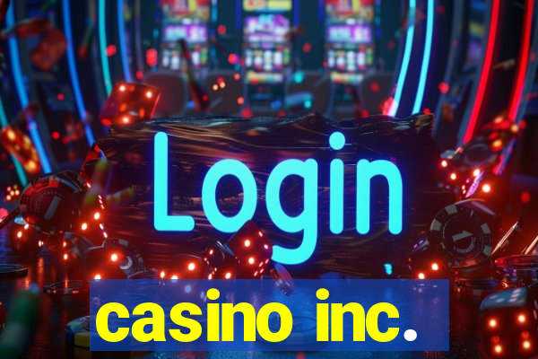 casino inc.