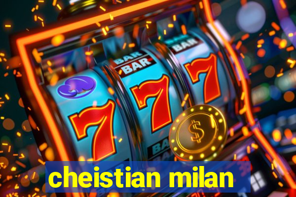 cheistian milan