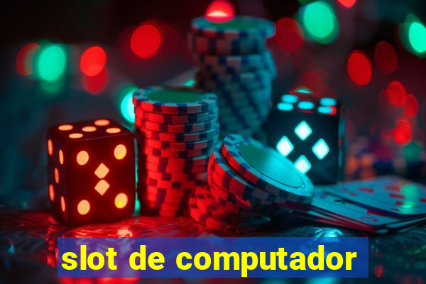 slot de computador