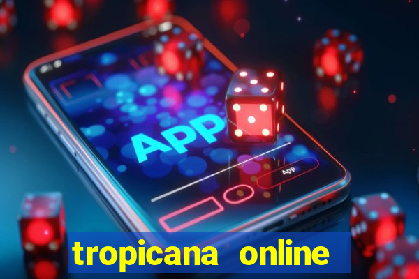 tropicana online casino promotions