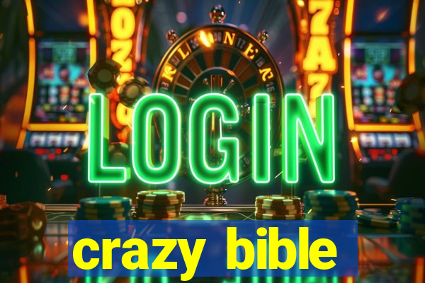 crazy bible