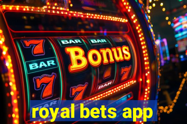 royal bets app